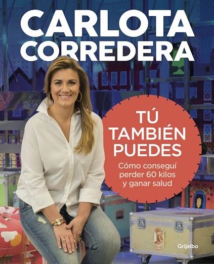 TÚ TAMBIÉN PUEDES.CÓMO CONSEGUÍ PERDER 60 KILOS Y GANAR SALUD | 9788416895144 | CORREDERA,CARLOTA | Llibreria Geli - Llibreria Online de Girona - Comprar llibres en català i castellà