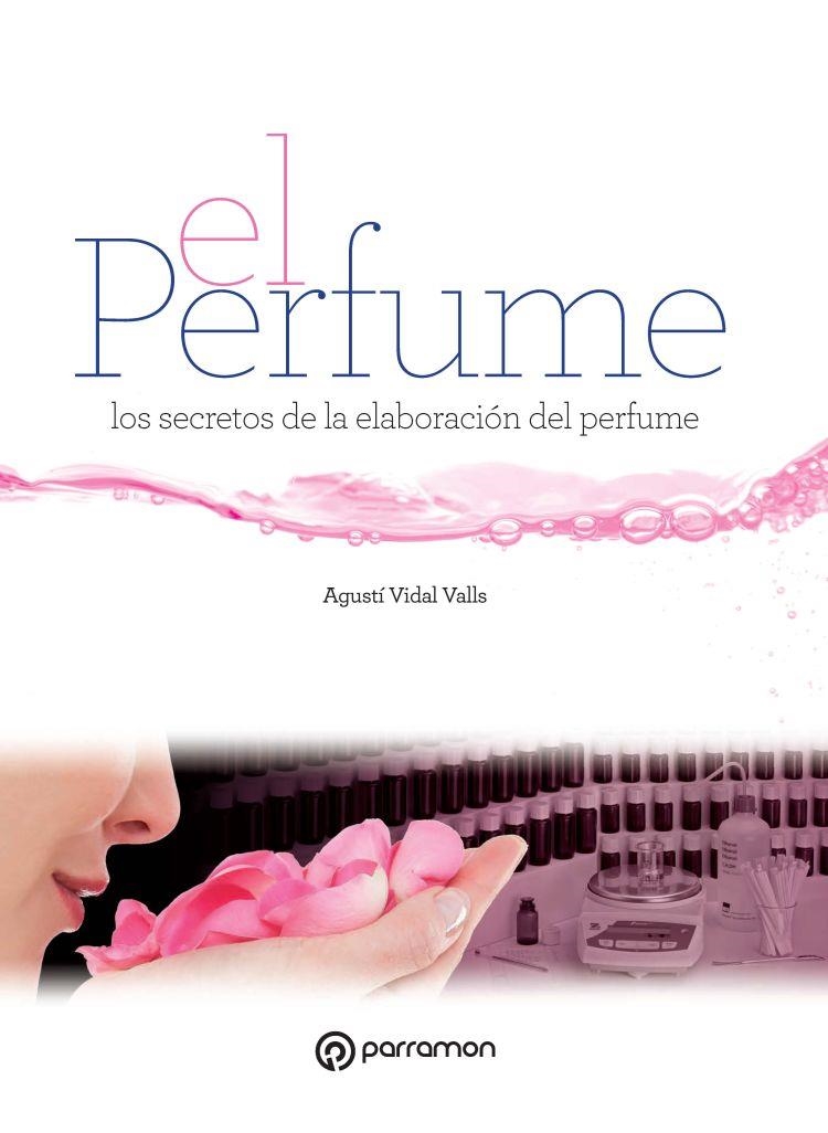 EL PERFUME.LOS SECRETOS DE LA ELABORACIÓN DEL PERFUME | 9788434210349 | VIDAL VALLS,AGUSTÍ | Llibreria Geli - Llibreria Online de Girona - Comprar llibres en català i castellà