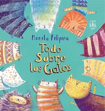 TODO SOBRE LOS GATOS | 9788494629273 | FILIPINA,MONIKA | Llibreria Geli - Llibreria Online de Girona - Comprar llibres en català i castellà