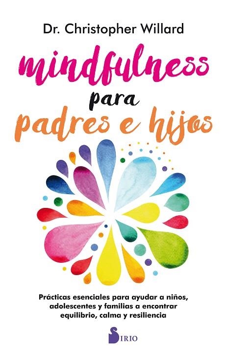 MINDFULNESS PARA PADRES E HIJOS | 9788417030193 | WILLARD,CHRISTOPHER | Llibreria Geli - Llibreria Online de Girona - Comprar llibres en català i castellà