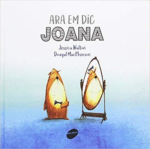 ARA EM DIC JOANA | 9788416844241 | WALTON,JESSICA/MACPHERSON,DOUGAL | Llibreria Geli - Llibreria Online de Girona - Comprar llibres en català i castellà