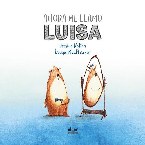 AHORA ME LLAMO LUISA | 9788491420521 | WALTON,JESSICA/MACPHERSON,DOUGAL | Llibreria Geli - Llibreria Online de Girona - Comprar llibres en català i castellà