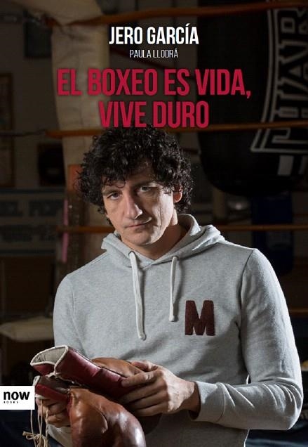 EL BOXEO ES VIDA,VIVE DURO | 9788416245505 | GARCÍA GARCÍA,JERO/LLODRÁ TÉLLEZ,PAULA | Llibreria Geli - Llibreria Online de Girona - Comprar llibres en català i castellà