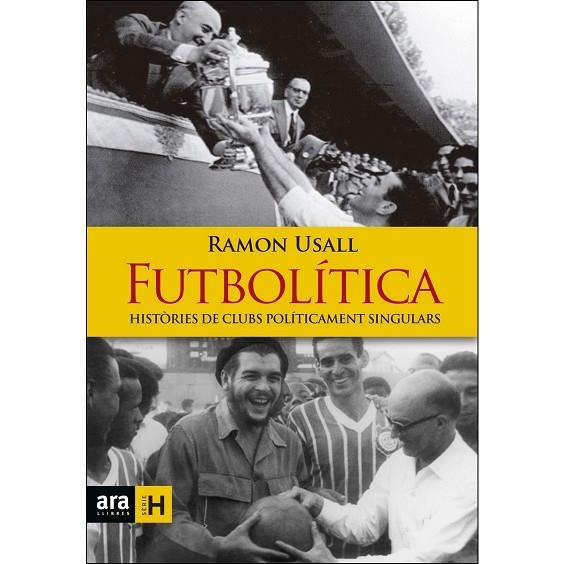 FUTBOLÍTICA.HISTÒRIES DE CLUBS POLÍTICAMENT SINGULARS | 9788416915149 | USALL,RAMON | Llibreria Geli - Llibreria Online de Girona - Comprar llibres en català i castellà