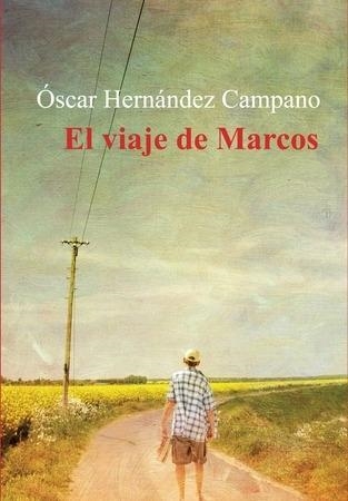 EL VIAJE DE MARCOS | 9788416491575 | HERNANDEZ CAMPANO,OSCAR | Llibreria Geli - Llibreria Online de Girona - Comprar llibres en català i castellà