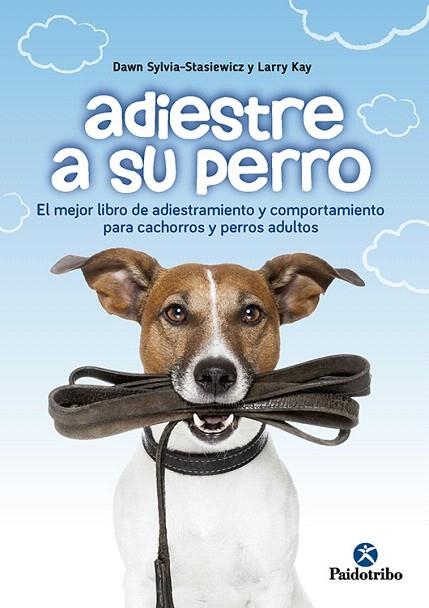 ADIESTRE A SU PERRO | 9788499106762 | STASIEWICZ,DAWN SYLVIA/KAY,LARRY | Llibreria Geli - Llibreria Online de Girona - Comprar llibres en català i castellà