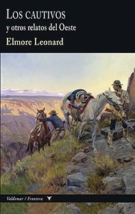 LOS CAUTIVOS Y OTROS RELATOS DEL OESTE | 9788477028659 | ELMORE,LEONARD | Llibreria Geli - Llibreria Online de Girona - Comprar llibres en català i castellà