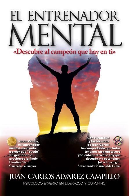 EL ENTRENADOR MENTAL EL MÉTODO PARA DESCUBRIR AL CAMPEÓN QUE HAY EN TI | 9788416002849 | ÁLVAREZ CAMPILLO,JUAN CARLOS | Llibreria Geli - Llibreria Online de Girona - Comprar llibres en català i castellà