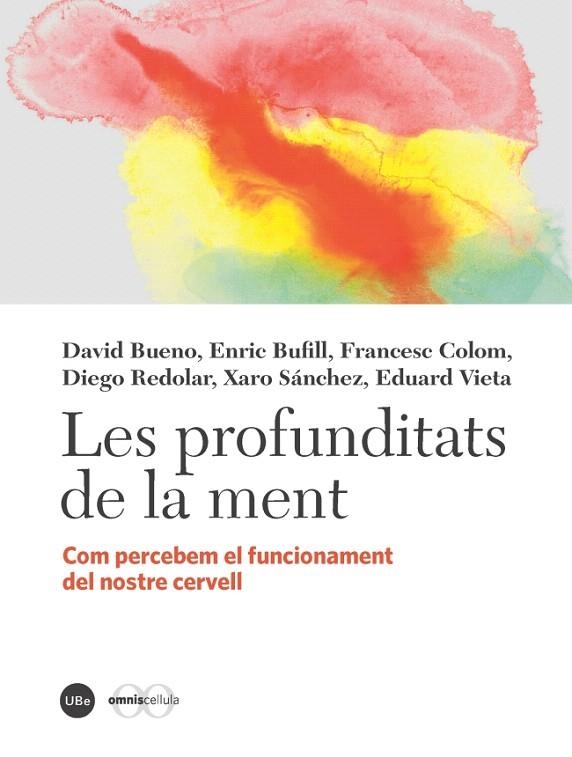 LES PROFUNDITATS DE LA MENT.COM PERCEBEM EL FUNCIONAMENT DEL NOSTRE CERVELL | 9788447540297 | BUENO,DAVID/BUFILL,ENRIC/COLOM,FRANCESC/REDOLAR,DIEGO | Llibreria Geli - Llibreria Online de Girona - Comprar llibres en català i castellà