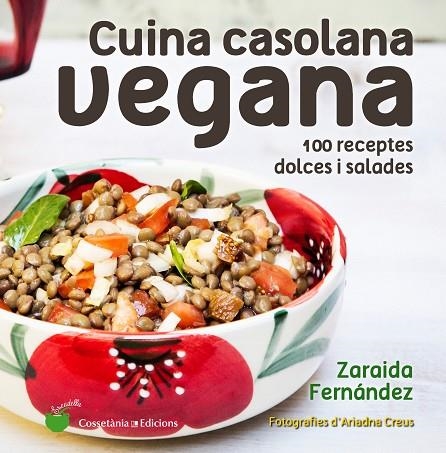 CUINA CASOLANA VEGANA | 9788490346150 | FERNÁNDEZ,ZARAIDA | Llibreria Geli - Llibreria Online de Girona - Comprar llibres en català i castellà