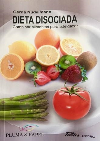 DIETA DISOCIADA.COMBINAR ALIMENTOS PARA ADELGAZAR | 9788494477126 | NUDELMANN,GERDA | Llibreria Geli - Llibreria Online de Girona - Comprar llibres en català i castellà