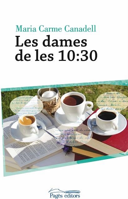 LES DAMES DE LES 10:30 | 9788499758497 | CANADELL VERDAGUER, MARIA CARME | Llibreria Geli - Llibreria Online de Girona - Comprar llibres en català i castellà