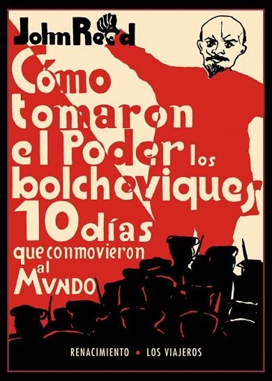 CÓMO TOMARON EL PODER LOS BOLCHEVIQUES.10 DÍAS QUE CONMOVIERON AL MUNDO | 9788416981533 | REED,JOHN | Llibreria Geli - Llibreria Online de Girona - Comprar llibres en català i castellà