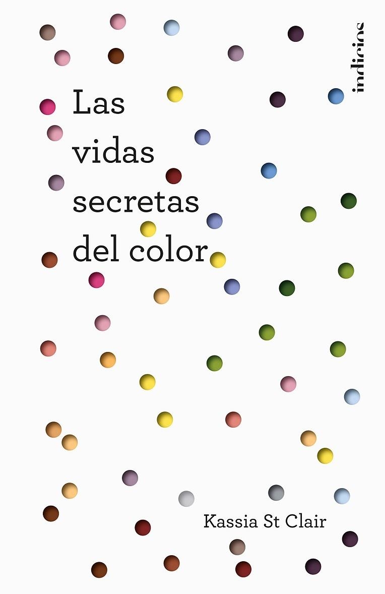 LAS VIDAS SECRETAS DEL COLOR | 9788415732235 | ST CLAIR,KASSIA | Libreria Geli - Librería Online de Girona - Comprar libros en catalán y castellano