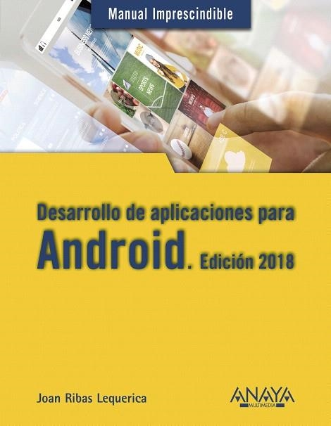 DESARROLLO DE APLICACIONES PARA ANDROID. ED 2018 | 9788441538924 | RIBAS LEQUERICA,JOAN | Llibreria Geli - Llibreria Online de Girona - Comprar llibres en català i castellà