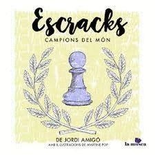 ESCRACKS.CAMPIONS DEL MÓN | 9788494537226 | AMIGÓ,JORDI | Llibreria Geli - Llibreria Online de Girona - Comprar llibres en català i castellà