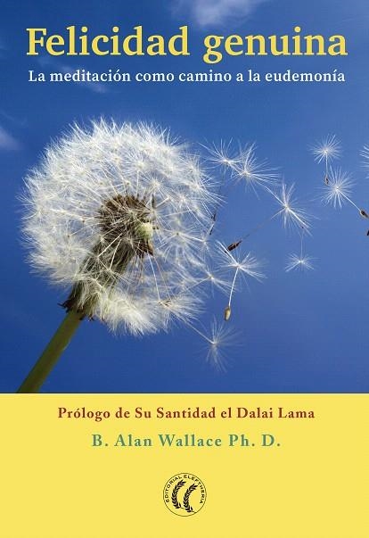 FELICIDAD GENUINA.LA MEDITACIÓN COMO CAMINO A LA EUDEMONÍA | 9788494608711 | WALLACE,B.ALAN | Llibreria Geli - Llibreria Online de Girona - Comprar llibres en català i castellà