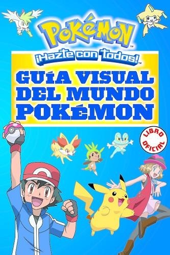 GUÍA VISUAL DEL MUNDO POKÉMON  | 9788490437964 | Llibreria Geli - Llibreria Online de Girona - Comprar llibres en català i castellà