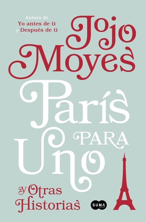 PARÍS PARA UNO Y OTRAS HISTORIAS | 9788491290865 | MOYES,JOJO | Llibreria Geli - Llibreria Online de Girona - Comprar llibres en català i castellà