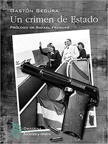 UN CRIMEN DE ESTADO | 9788494648311 | SEGURA,GASTÓN | Llibreria Geli - Llibreria Online de Girona - Comprar llibres en català i castellà