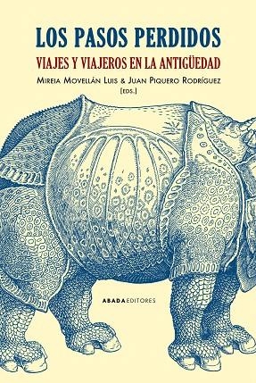 LOS PASOS PERDIDOS.VIAJES Y VIAJEROS EN LA ANTIGÜEDAD | 9788416160846 | V.V.A.A. | Llibreria Geli - Llibreria Online de Girona - Comprar llibres en català i castellà