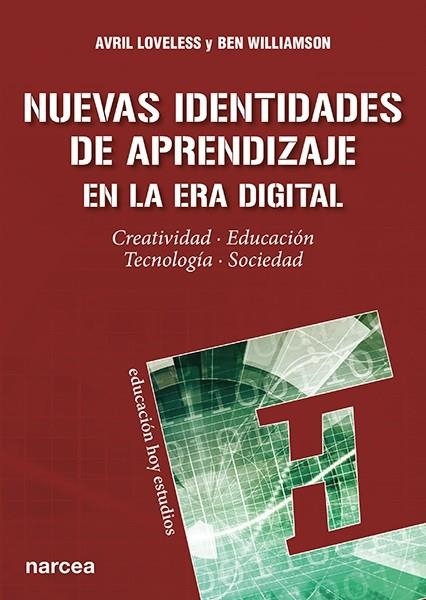 NUEVAS IDENTIDADES DE APRENDIZAJE EN LA ERA DIGITAL | 9788427723412 | LOVELESS,AVRIL/WILLIAMSON,BEN | Llibreria Geli - Llibreria Online de Girona - Comprar llibres en català i castellà