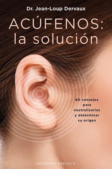 ACÚFENOS:LA SOLUCIÓN | 9788491112334 | DERVAUX,JEAN-LOUP | Llibreria Geli - Llibreria Online de Girona - Comprar llibres en català i castellà