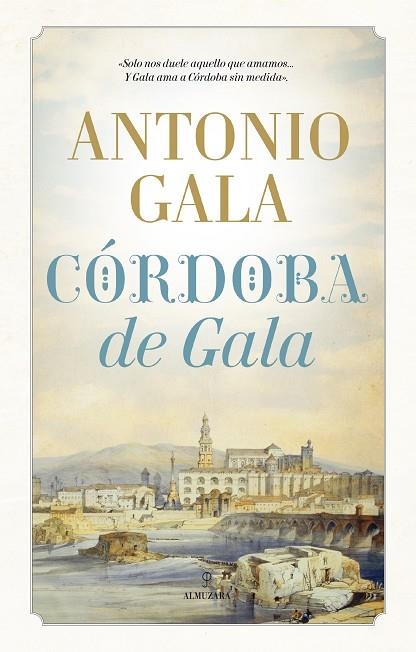 CÓRDOBA DE GALA | 9788416392940 | GALA,ANTONIO | Llibreria Geli - Llibreria Online de Girona - Comprar llibres en català i castellà