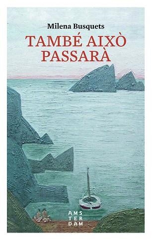 TAMBÉ AIXÒ PASSARÀ  | 9788416743315 | BUSQUETS TUSQUETS,MILENA | Llibreria Geli - Llibreria Online de Girona - Comprar llibres en català i castellà