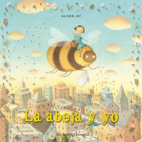 LA ABEJA Y YO | 9788426144423 | JAY,ALISON | Llibreria Geli - Llibreria Online de Girona - Comprar llibres en català i castellà