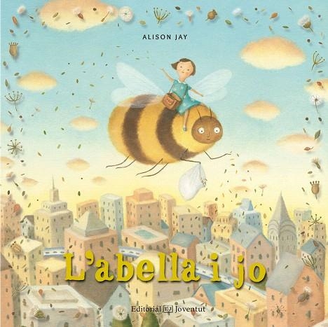 L'ABELLA I JO | 9788426144430 | JAY,ALISON | Llibreria Geli - Llibreria Online de Girona - Comprar llibres en català i castellà