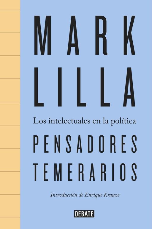 PENSADORES TEMERARIOS.LOS INTELECTUALES EN LA POLÍTICA | 9788499926094 | LILLA,MARK | Llibreria Geli - Llibreria Online de Girona - Comprar llibres en català i castellà