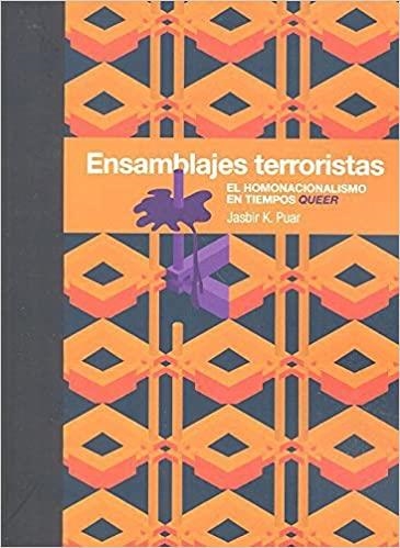 ENSAMBLAJES TERRORISTAS.EL HOMONACIONALISMO EN TIEMPOS QUEER | 9788472908260 | PUAR,JASBIR K. | Llibreria Geli - Llibreria Online de Girona - Comprar llibres en català i castellà