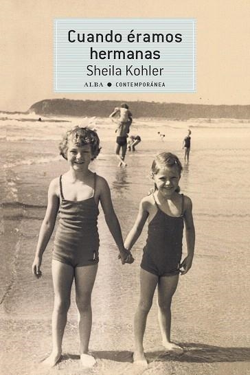 CUANDO ÉRAMOS HERMANAS | 9788490653296 | KOHLER,SHEILA | Llibreria Geli - Llibreria Online de Girona - Comprar llibres en català i castellà