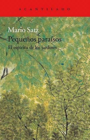 PEQUEÑOS PARAÍSOS.EL ESPÍRITU DE LOS JARDINES | 9788416748457 | SATZ,MARIO | Llibreria Geli - Llibreria Online de Girona - Comprar llibres en català i castellà