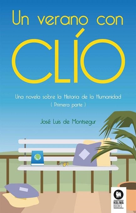 UN VERANO CON CLÍO.UNA NOVELA SOBRE LA HISTORIA DE LA HUMANIDAD (1ERA PARTE) | 9788416994267 | DE MONTSEGUR,JOSÉ LUIS | Libreria Geli - Librería Online de Girona - Comprar libros en catalán y castellano