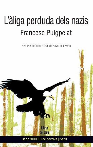 L'ÀLIGA PERDUDA DELS NAZIS | 9788489885943 | PUIGPELAT,FRANCESC | Llibreria Geli - Llibreria Online de Girona - Comprar llibres en català i castellà