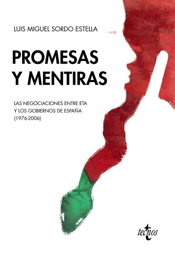 PROMESAS Y MENTIRAS.LAS NEGOCIACIONES ENTRE ETA Y LOS GOBIERNOS DE ESPAÑA (1976-2006) | 9788430971442 | SORDO ESTELLA,LUIS MIGUEL | Llibreria Geli - Llibreria Online de Girona - Comprar llibres en català i castellà