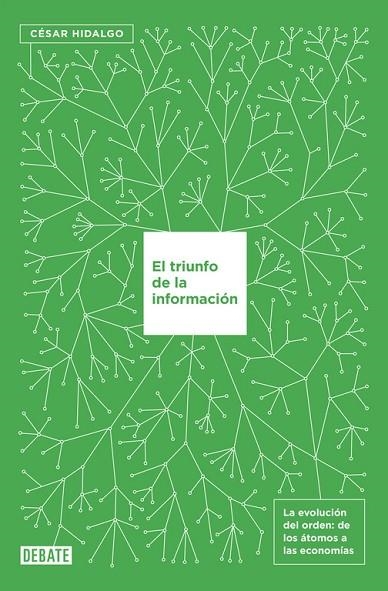 EL TRIUNFO DE LA INFORMACIÓN | 9788499927145 | HIDALGO,CÉSAR | Llibreria Geli - Llibreria Online de Girona - Comprar llibres en català i castellà