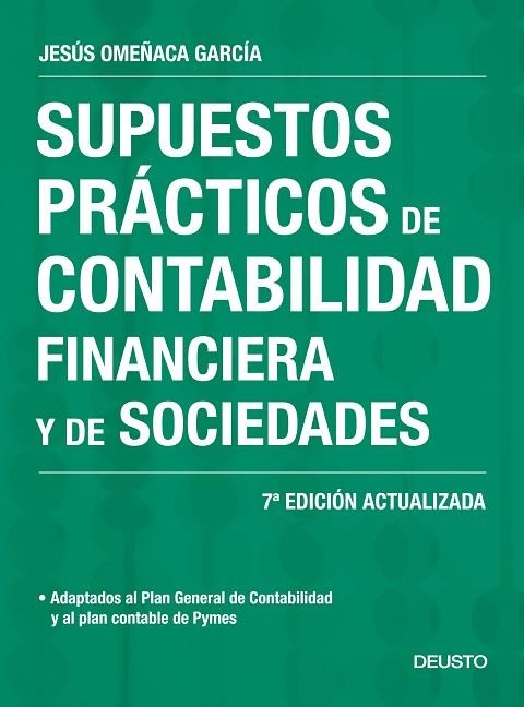 SUPUESTOS PRÁCTICOS DE CONTABILIDAD FINANCIERA Y DE SOCIEDADES(7ª EDICION 2017) | 9788423428014 | OMEÑACA GARCÍA,JESÚS | Libreria Geli - Librería Online de Girona - Comprar libros en catalán y castellano