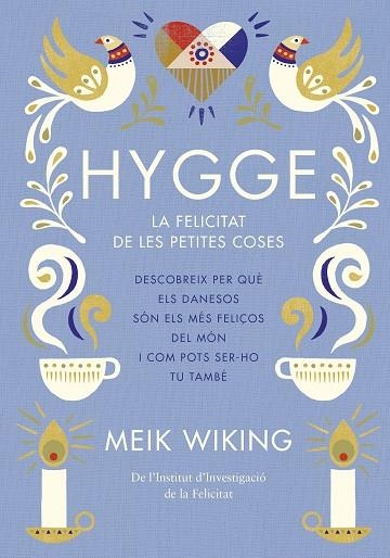 HYGGE.LA FELICITAT DE LES PETITES COSES | 9788466422765 | WIKING,MEIK | Llibreria Geli - Llibreria Online de Girona - Comprar llibres en català i castellà