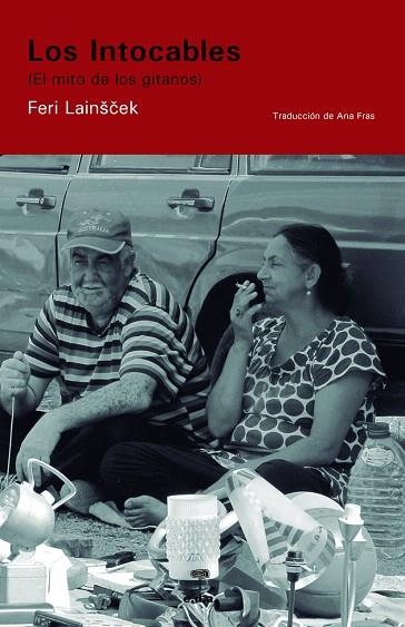 LOS INTOCABLES EL MITO DE LOS GITANOS | 9788492821853 | LAINSCEK,FERI | Llibreria Geli - Llibreria Online de Girona - Comprar llibres en català i castellà