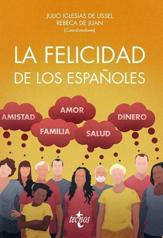 LA FELICIDAD DE LOS ESPAÑOLES | 9788430971367 | IGLESIAS DE USSEL, JULIO/JUAN DÍAZ, REBECA DE/ALLARD, GAYLE/CACHÓN GONZÁLEZ, ELENA/DE MIGUEL RODRÍGU | Llibreria Geli - Llibreria Online de Girona - Comprar llibres en català i castellà