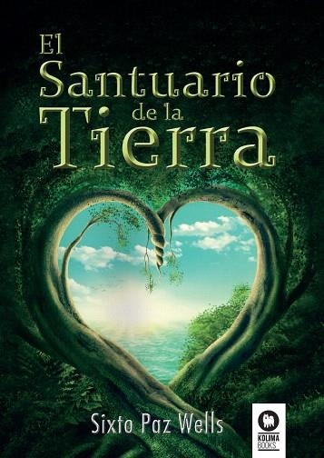 EL SANTUARIO DE LA TIERRA | 9788416994243 | PAZ WELLS,SIXTO | Llibreria Geli - Llibreria Online de Girona - Comprar llibres en català i castellà