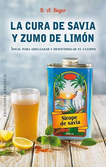 CURA DE SAVIA Y ZUMO DE LIMÓN | 9788491112402 | BEYER,KLAUS G. | Llibreria Geli - Llibreria Online de Girona - Comprar llibres en català i castellà