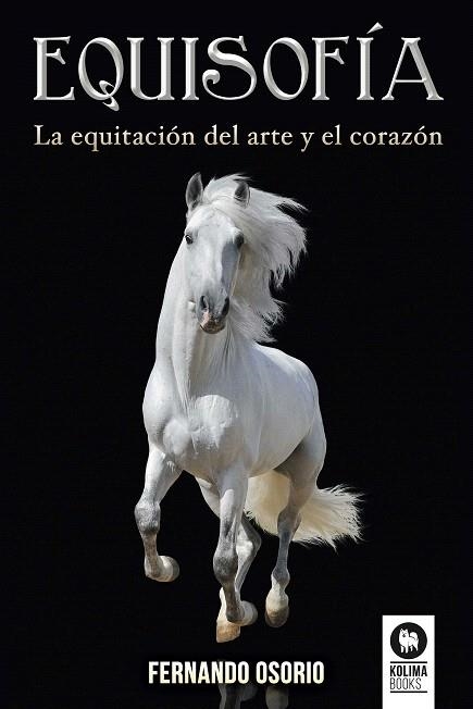 EQUISOFÍA LA EQUITACIÓN DEL ARTE Y EL CORAZÓN | 9788416994236 | MENÉNDEZ OSORIO,FERNANDO | Llibreria Geli - Llibreria Online de Girona - Comprar llibres en català i castellà