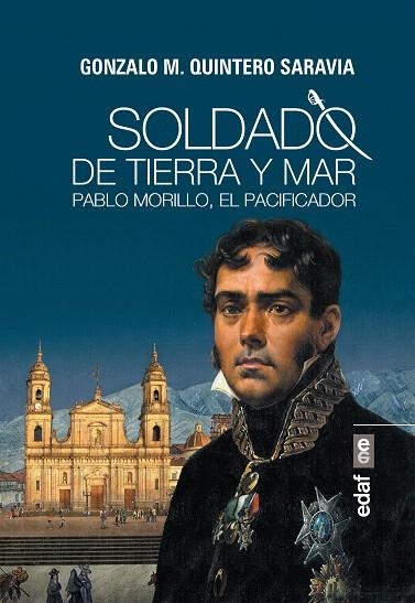 SOLDADO DE TIERRA Y MAR PABLO MORILLO, EL PACIFICADOR | 9788441437609 | QUINTERO SARAVIA,GONZALO M. | Llibreria Geli - Llibreria Online de Girona - Comprar llibres en català i castellà