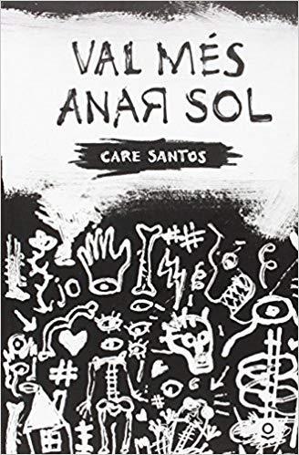 VAL MÉS ANAR SOL  | 9788416661374 | SANTOS TORRES, MACARENA | Llibreria Geli - Llibreria Online de Girona - Comprar llibres en català i castellà