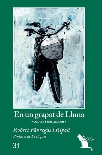 EN UN GRAPAT DE LLUNA.CONTES I NARRACIONS | 9788417000196 | FÀBREGAS I RIPOLL,ROBERT | Libreria Geli - Librería Online de Girona - Comprar libros en catalán y castellano