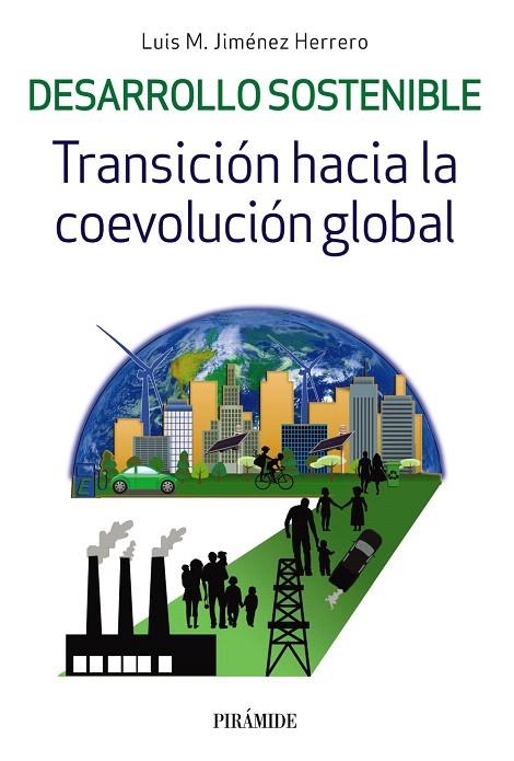 DESARROLLO SOSTENIBLE.TRANSICIÓN HACIA LA COEVOLUCIÓN GLOBAL | 9788436837698 | JIMÉNEZ HERRERO,LUIS M. | Llibreria Geli - Llibreria Online de Girona - Comprar llibres en català i castellà